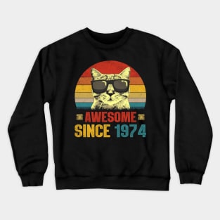 Awesome Since 1974 50th Birthday Gifts Cat Lover Crewneck Sweatshirt